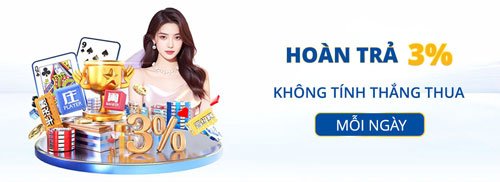 Hoàn trả 3% không tính thắng thua