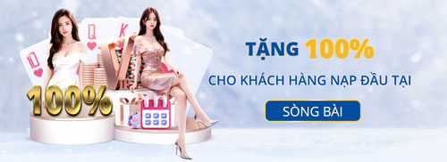 Thưởng nạp 100% tại Sòng bài