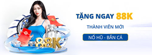 Thành viên mới tặng 88K